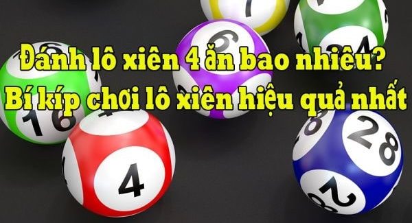 Khái niệm lô xiên 4 ăn bao nhiêu